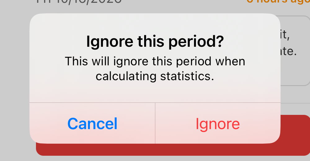 Ignore this period confirmation explaining that the period will be ignored when calculating statistics, with Cancel and Ignore buttons.