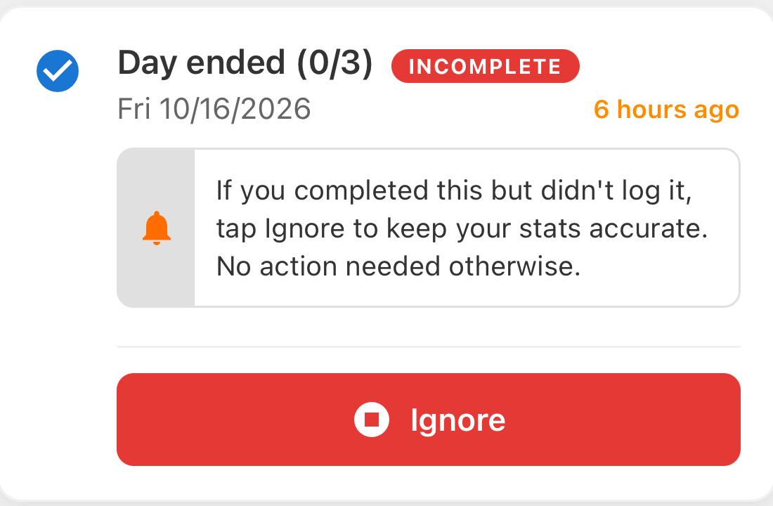 Cropped History card dated Friday October 16, 2026, saying Day ended (0/3), INCOMPLETE, with a missed-period explanation and an Ignore button.
