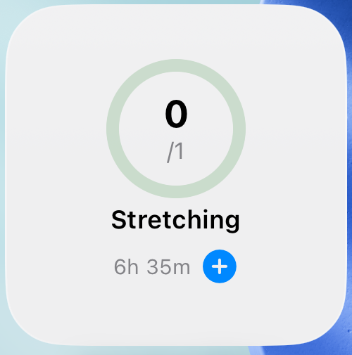 Stretching Home Screen widget shows 0/1, an empty progress ring, 6h 35m until reset and a plus button.